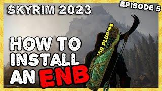 How To Install  ENB - Vanilla ENB Two, Stability Tweaks & More - Modding The Perfect Skyrim, Ep 5