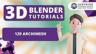 129 Archimesh | Blender Quick Tutorials | Just Rise Technologies