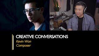 Creative Conversations | Kevin Won | Composer