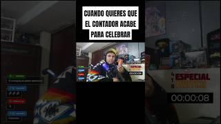 CUANDO QUIERES QUE EL CONTADOR ACABE PARA CELEBRAR #clip #clips #fail #extensible #streamer #humor