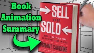 7 Great Sales Lessons! | "Sell or Be Sold" by Grant Cardone book animation summary