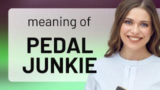 Understanding "Pedal Junkie": A Guide for English Learners