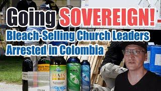 Going SOVEREIGN! Genesis II Leaders Arrested in Colombia