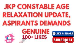 JKP CONSTABLE AGE RELAXATION UPDATE  @officeoflgjandk8762  ASPIRANTS DEMANDS ARE GENUINE