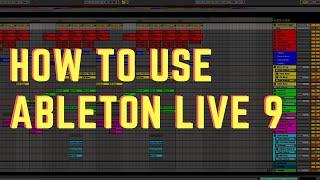 Ableton Live 9 For The Absolute Beginner [How To Use Ableton]