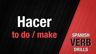 HACER - to do/make | Spanish Verb Conjugation | Spanish Verb Drills