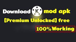 How to download kinemaster mod apk [Premium Unlocked] free