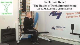 Neck Pain Relief- The Basics of Neck Strengthening