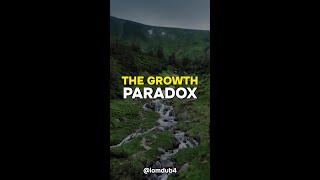 The Growth Paradox