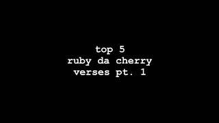 Top 5 Ruby Da Cherry Verses Pt. 1 [$UICIDEBOY$]