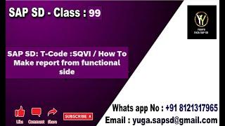 SAP SD: Class-99: T-code: SQVI / How to make Report From Functional Side || Your's Yuga SAP SD