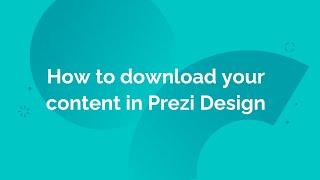 How to download your content in Prezi Design