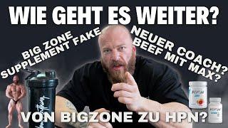 Wie geht es jetzt weiter? Warum der Wechsel von BigZone zu HPN? Coachwechsel und Beef mit Max?