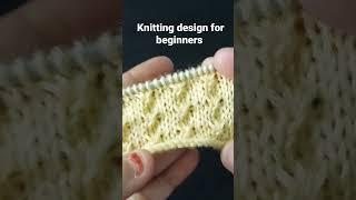 Beautiful knitting design simple and easy #knittingforbeginners #knittingdesign #knitting #knitting