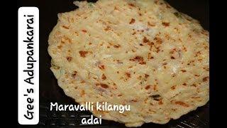 Maravalli kilangu adai | kuchi kilangu adai | tapioca dosa