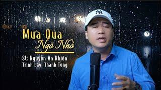 Mưa Qua Ngõ Nhỏ - Thanh Tùng (St: Nguyễn An Nhiên) | Official MV