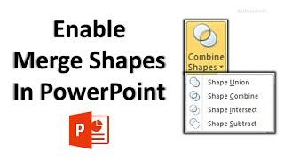 How to Enable Merge Shapes / Combine Shapes in PowerPoint 2010