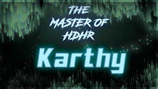 The History of Karthy | The Master of HDHR