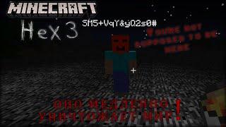 Minecraft Hex 3 (NOT FOR PUBLIC USE), Оно медленно выжигает мир перед тем как появиться...