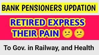 Bank Pensioners Updation latest news | Retiree express their pain in present time