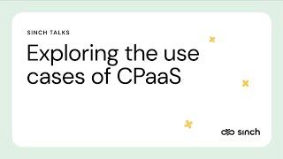 Exploring the use cases of CPaaS