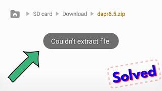 Fix couldn't extract file | ZIP & RAR File in Android | Problem Solved