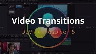 Video Transitions in DaVinci Resolve 15 Tutorial