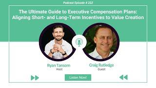 Ep. #222 - Aligning Short- and Long-Term Incentives to Value Creation