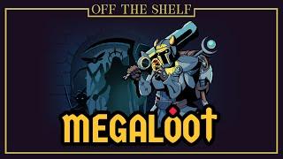 Megaloot | Off the Shelf