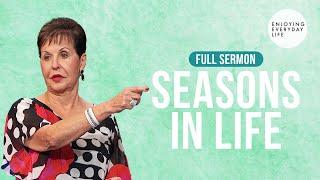 Seasons In Life-FULL SERMON | Joyce Meyer