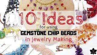 10 Unique Ways to Use Gemstone Chip Beads in Jewelry Making