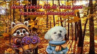 Ein besonderer Blumengruß nur für dich   bunte Herbst- Grüße zum Dienstag 