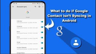 How to Fix Google Contacts Not Syncing on Android