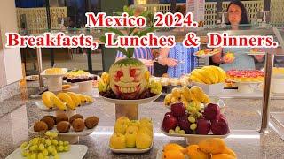 2024 Mexico. Our Breakfasts, Lunches and Dinners. Part-4