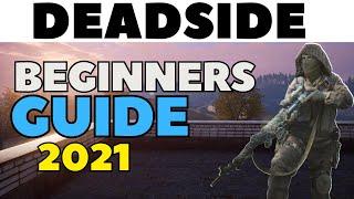 DEADSIDE - ABSOLUTE BEGINNERS GUIDE in 2021 [Part 1] | The Basics ~ Open World Survival 2021