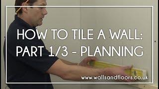 How To Tile A Wall - 1/3 - Getting The Layout Right