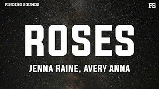 Jenna Raine - Roses (feat. Avery Anna) [Lyrics]