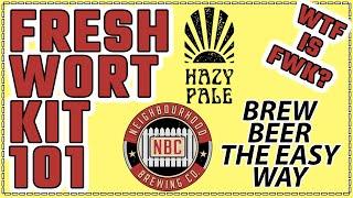 FRESH WORT KIT 101 - Hazy Pale - Neighbourhood Brewing Co. - Beginner FWK - How to  #beer #beertube