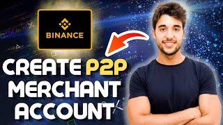 How to Create a BINANCE P2P Merchant Account 2024 Tutorial (The Easiest Way)