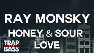 Ray Monsky - Honey & Sour Love [PREMIERE]