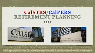 CalSTRS & CalPERS Retirement Planning 101