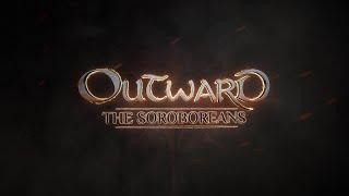 OUTWARD - The Soroboreans Launch Trailer [DE]