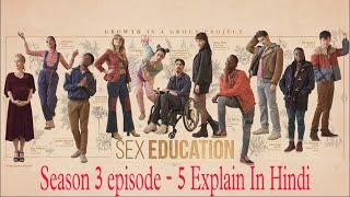 Sex education season 3 episode-5 explained in hindi | Netflix | movies and series flix