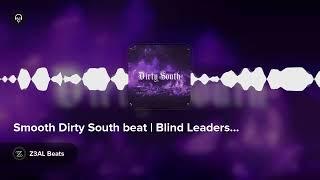 Smooth Dirty South beat | Blind Leaders | Z3AL