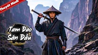 Phim Lẻ Hay 2024 - TAM ĐAO SĂN ĐẦU | Phim Võ Thuật Kiếm Hiệp Cổ Trang Hay Nhất | Full HD | KHH