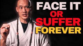 Face Your Pain – Or It Will Control You Forever - Master Shi Heng Yi (The Inner - Mapping Inside )