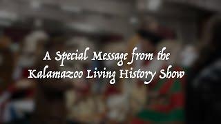 A Special Announcement from the Kalamazoo Living History Show