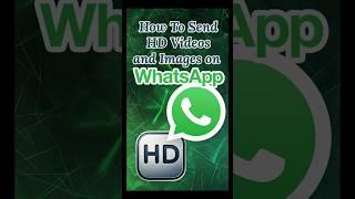 How to Send HD Videos and Images in WhatsApp (Full Tutorial)