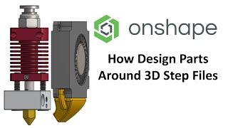 OnShape - How to use 3D Model STEP Import Files to Design Parts Around