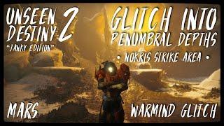 UNSEEN DESTINY 2 | Glitch into PENUMBRAL DEPTHS | Nokris Strike Area | Out of Map in OLYMPUS DESCENT